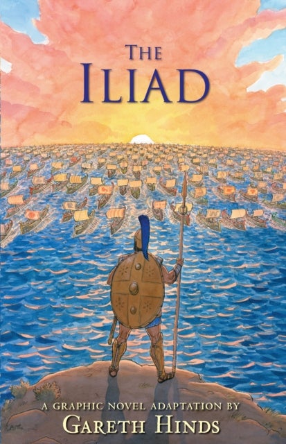 The Iliad - Homer's exciting ancient Greek myth told in pacy full-colour graphic novel form for YA readers