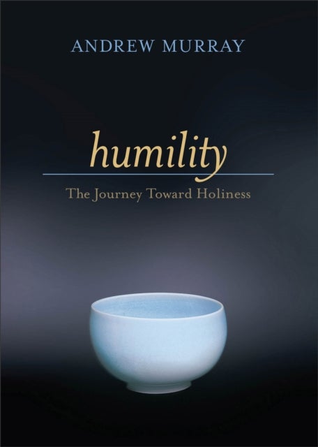Humility ¿ The Journey Toward Holiness