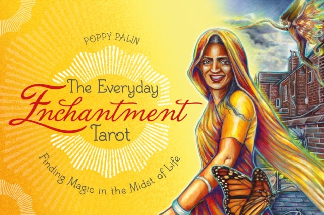 The Everyday Enchantment Tarot - Finding Magic in the Midst of Life (Deck and Guidebook Box Set)