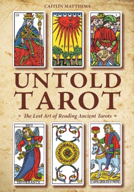 Untold Tarot - The Lost Art of Reading Ancient Tarot