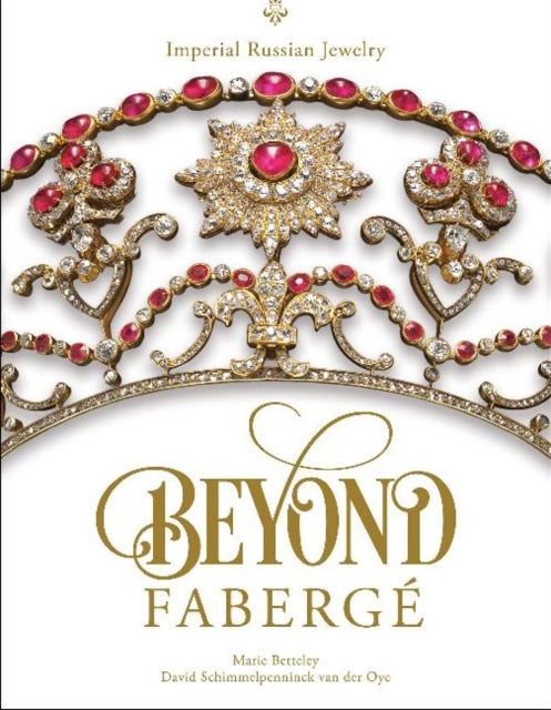 Beyond Faberge - Imperial Russian Jewelry