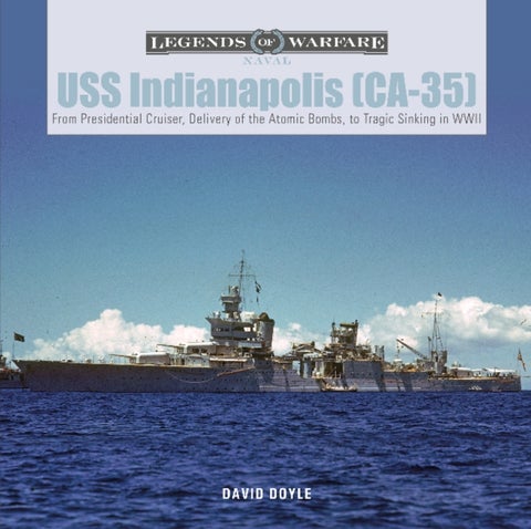 USS Indianapolis (CA-35) - From Presidential Cruiser, to Delivery of the Atomic Bombs, to Tragic Sinking? in WWII