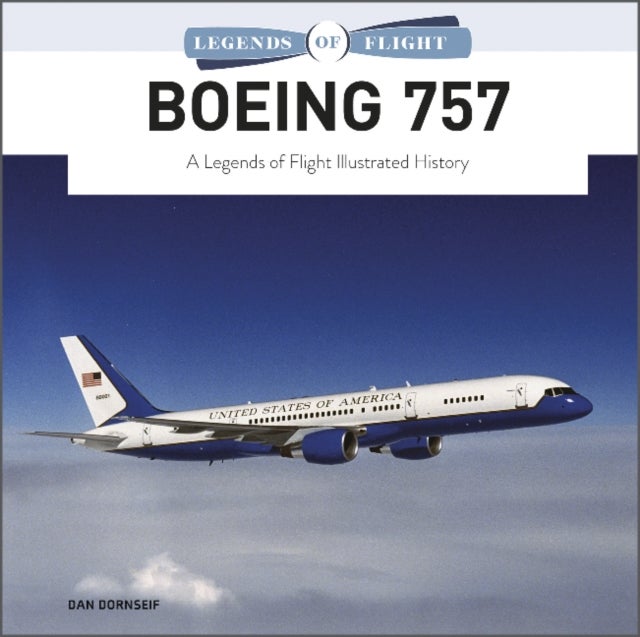 Boeing 757 - A Legends of Flight Illustrated History