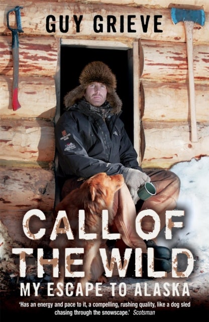Call of the Wild - My Escape to Alaska