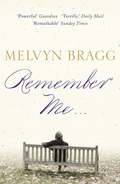 Remember Me... - A ‘remarkable’ novel from one of Britain’s finest storytellers (Sunday Times)