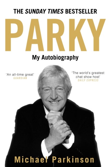 Parky: My Autobiography - A Full and Funny Life