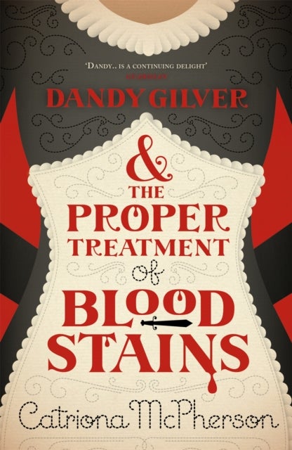 Dandy Gilver and the Proper Treatment of Bloodstains - A twisty and gripping cosy historical murder mystery