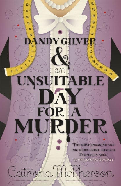 Dandy Gilver and an Unsuitable Day for a Murder - An absolutely gripping cosy historical murder mystery