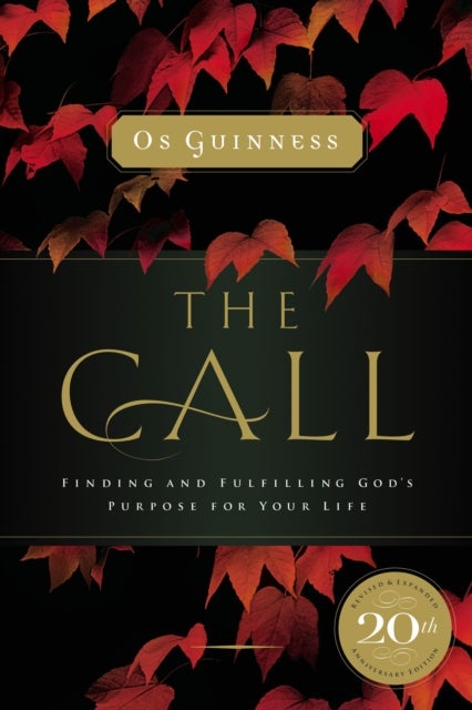 The Call - Finding and Fulfilling God's Purpose For Your Life
