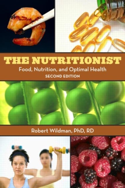 The Nutritionist - Food, Nutrition, and Optimal Health, 2nd Edition