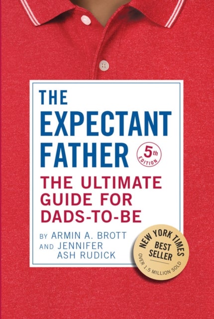 The Expectant Father - The Ultimate Guide for Dads-to-Be