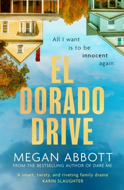 El Dorado Drive - Winner of the LA Times Mystery/Thriller Book Prize 2026 - 'A thrilling, clever and powerful story of family, class, money and morality' (Chris Whitaker)