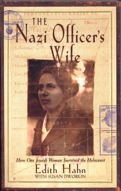 Nazi Officer''s Wife - How one Jewish woman survived the holocaust