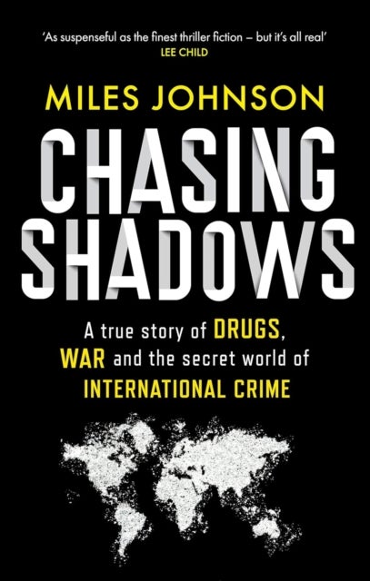 Chasing Shadows - A true story of the Mafia, Drugs and Terrorism