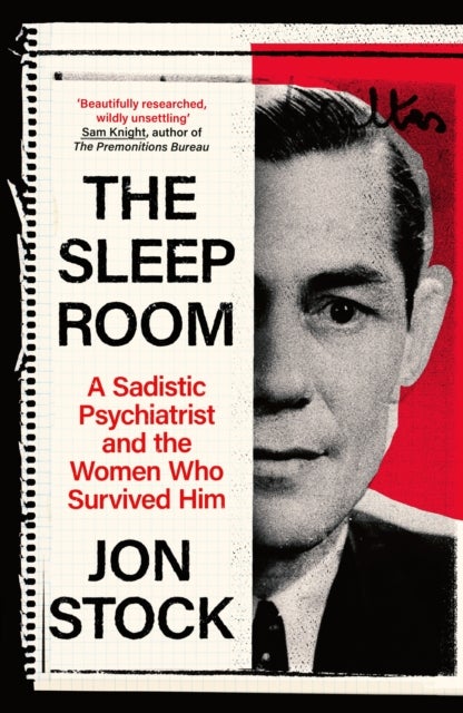 The Sleep Room - A Sadistic Psychiatrist and the Women Who Survived Him