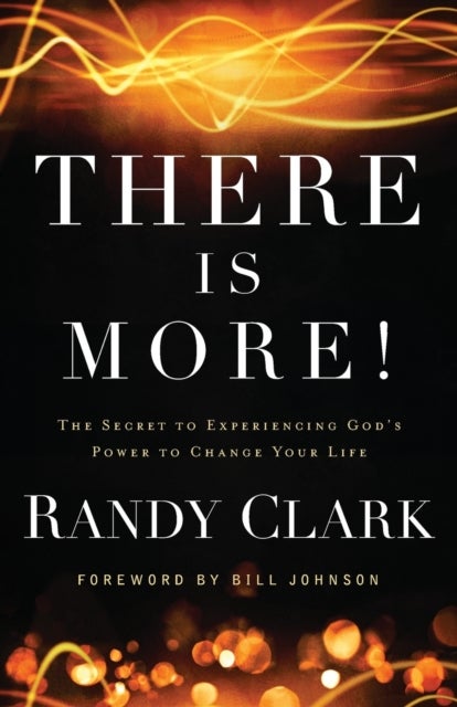 There Is More! ¿ The Secret to Experiencing God`s Power to Change Your Life