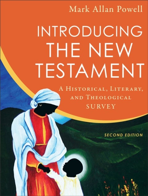 Introducing the New Testament ¿ A Historical, Literary, and Theological Survey