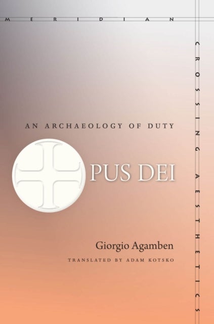 Opus Dei - An Archaeology of Duty