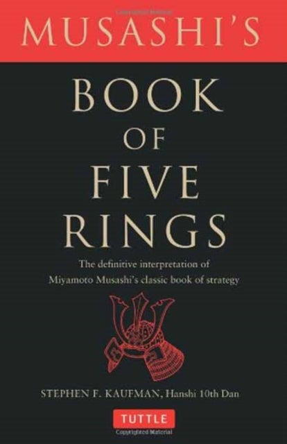Musashi's Book of Five Rings - The Definitive Interpretation of Miyamoto Musashi's Classic Book of Strategy