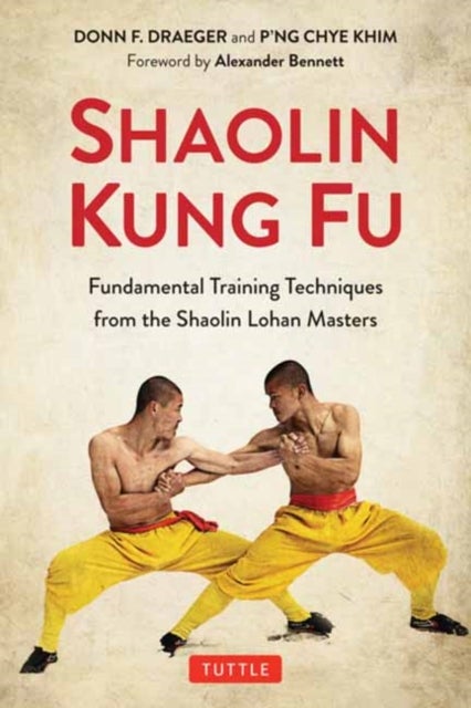 Shaolin Kung Fu - The Original Training Techniques of the Shaolin Lohan Masters