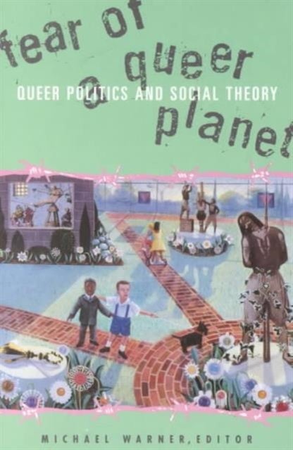 Fear of a Queer Planet - Queer Politics and Social Theory