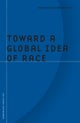 Toward a Global Idea of Race