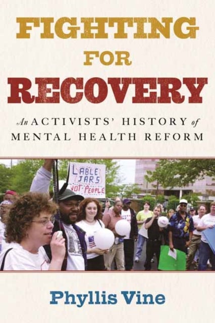Fighting for Recovery - An Activists' History of Mental Health Reform