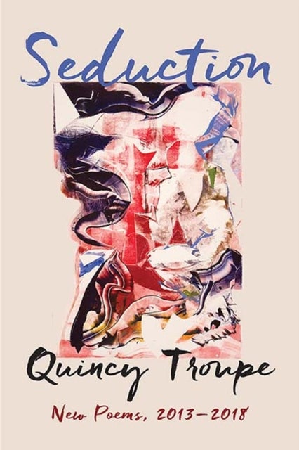 Seduction - New Poems, 2013-2018