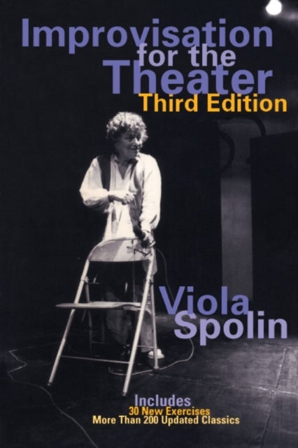 Improvisation for the Theater - A Handbook of Teaching and Directing Techniques