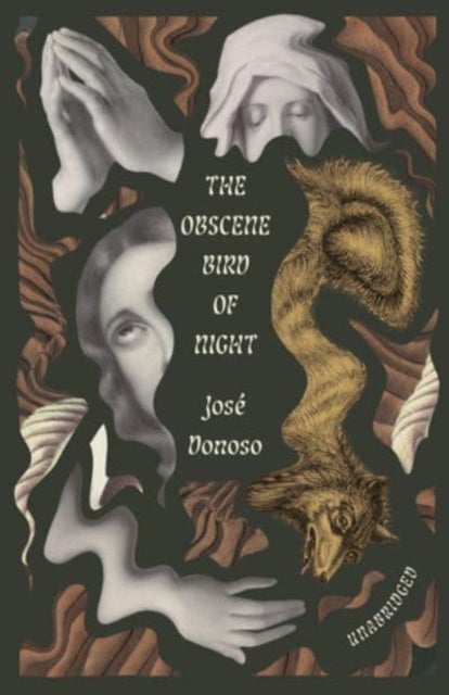 The Obscene Bird of Night – unabridged, centennial edition - unabridged, centennial edition