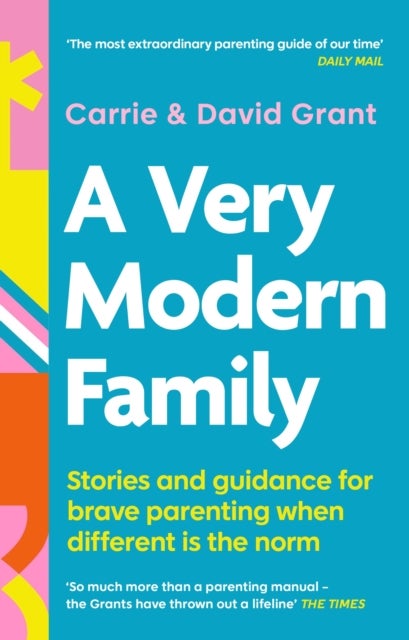 A Very Modern Family. - Stories and guidance for brave parenting when different is the norm