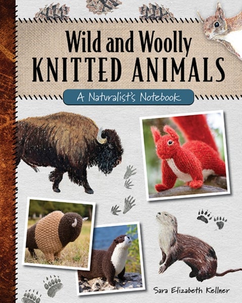 Wild and Woolly Knitted Animals - A Naturalist's Notebook