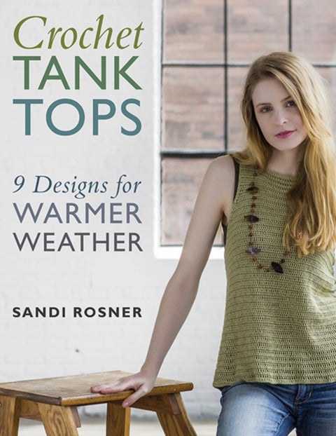 Crochet Tank Tops - 9 Designs for Warmer Weather