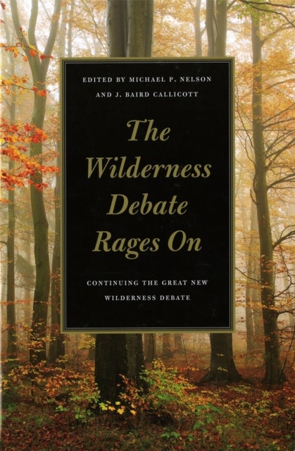 The Wilderness Debate Rages On - Continuing the Great New Wilderness Debate