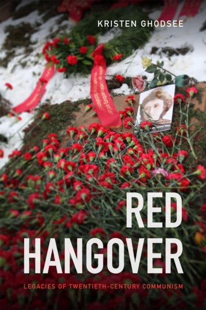 Red Hangover - Legacies of Twentieth-Century Communism