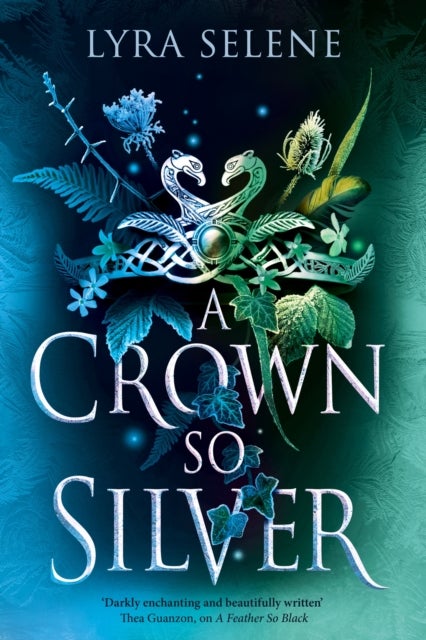 Crown So Silver - the Spellbinding Number One Sunday Times Bestseller