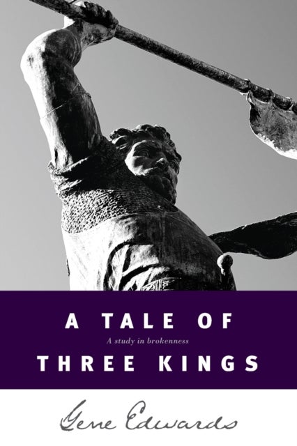 Tale of Three Kings - A Study in Brokenness