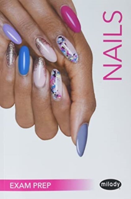 EXAM REVIEW FOR MILADY STANDAR D NAIL TECHNOLOGY