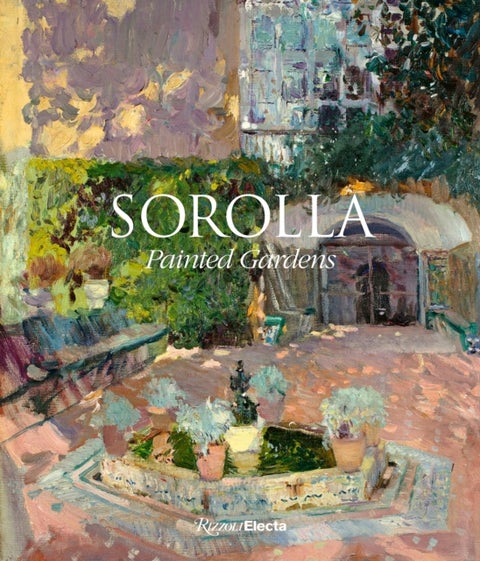Sorolla: Painted Gardens - The Painted Gardens