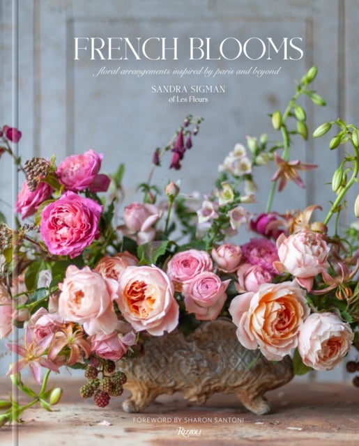 French Blooms - Floral Arrangements Inspired by Paris and Beyond