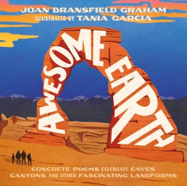 Awesome Earth - Concrete Poems Celebrate Caves, Canyons, and Other Fascinating Landforms