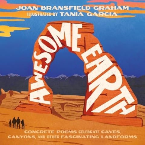 Awesome Earth - Concrete Poems Celebrate Caves, Canyons, and Other Fascinating Landforms