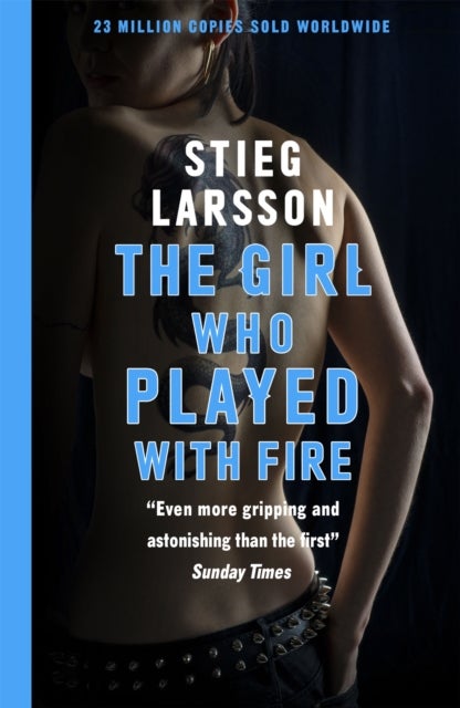 The Girl Who Played With Fire - the hair-raising sequel to The Girl With The Dragon Tattoo