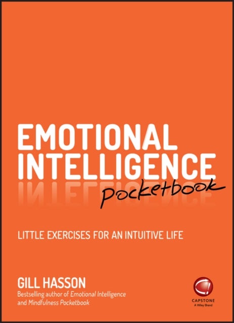 Emotional Intelligence Pocketbook – Little Exercises for an Intuitive Life - Little Exercises for an Intuitive Life