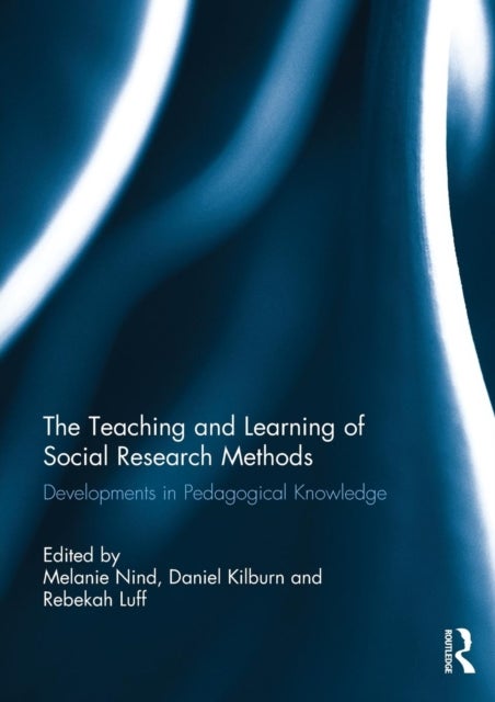 The Teaching and Learning of Social Research Methods - Developments in Pedagogical Knowledge