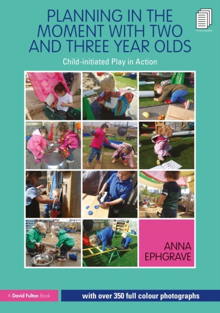 Planning in the Moment with Two and Three Year Olds - Child-initiated Play in Action