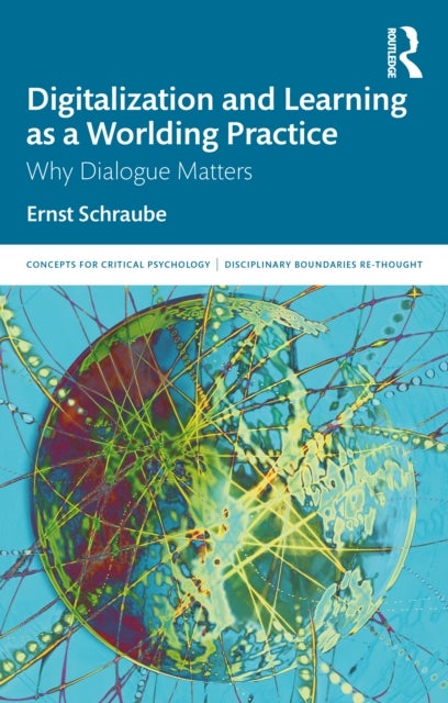 Digitalization and Learning as a Worlding Practice - Why Dialogue Matters