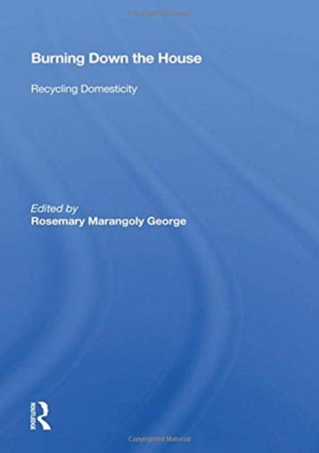 Burning Down The House - Recycling Domesticity