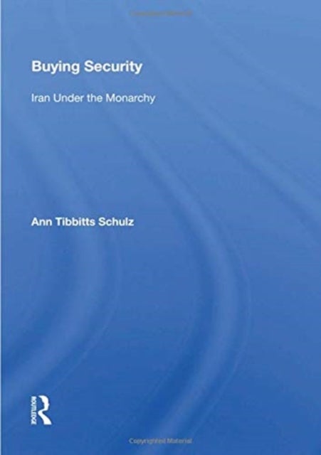 Buying Security - Iran Under the Monarchy