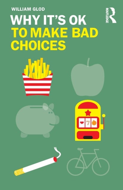 Why It's Ok to Make Bad Choices